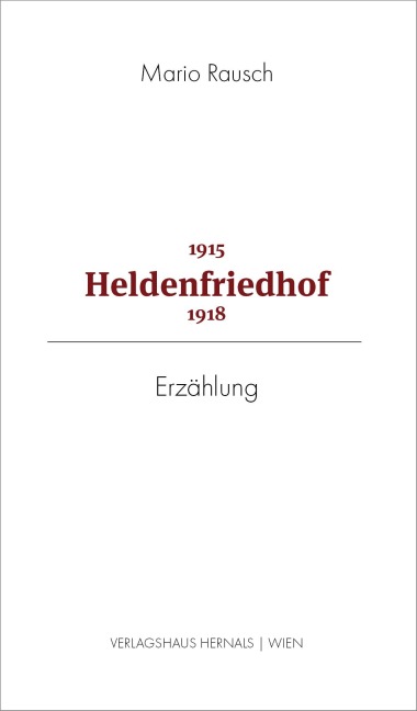 Heldenfriedhof 1915 - 1918 - Mario Rausch