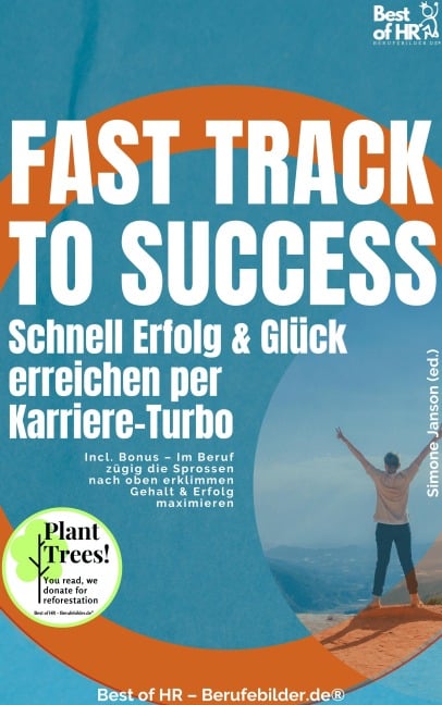 Fast Track to Success - Schnell Erfolg & Glück erreichen per Karriere-Turbo - Simone Janson