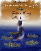 Cover-Bild zum Titel 'Das Vermächtnis des Engels Nekro - Gottes Krieg' von 'Akandor Andor'