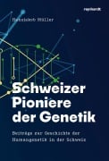 Cover-Bild zum Titel 'Schweizer Pioniere der Genetik' von 'Müller Hansjakob'