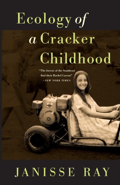 Ecology of a Cracker Childhood - Janisse Ray