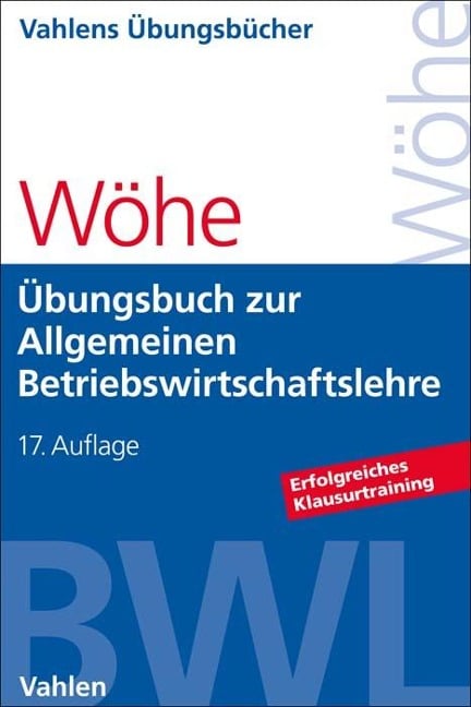 Übungsbuch zur Einführung in die Allgemeine Betriebswirtschaftslehre - Günter Wöhe, Hans Kaiser, Ulrich Döring