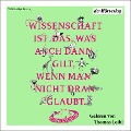 Cover-Bild zum Titel 'Wissenschaft ist das, was auch dann gilt, wenn man nicht dran glaubt' von 'Florian Freistetter, Ruth Grützbauch, Ursula Hollenstein, Helmut Jungwirth, Martin Moder'