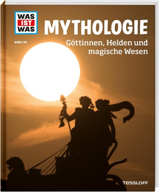 WAS IST WAS Band 146 Mythologie. Göttinnen, Helden und magische Wesen - Andrea Schaller