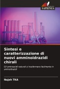 Cover-Bild zum Titel 'Sintesi e caratterizzazione di nuovi amminoidrazidi chirali' von 'Najeh Tka'