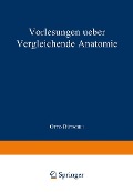 Vorlesungen ueber vergleichende Anatomie - Otto Bütschli