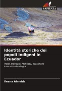 Cover-Bild zum Titel 'Identità storiche dei popoli indigeni in Ecuador' von 'Ileana Almeida'