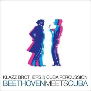 Beethoven Meets Cuba - Klazz Brothers & Cuba Percussion