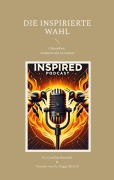 Cover-Bild zum Titel 'Die Inspirierte Wahl' von 'Caroline Biesalski'