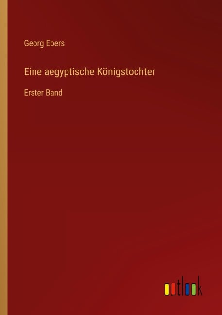 Eine aegyptische Königstochter - Georg Ebers