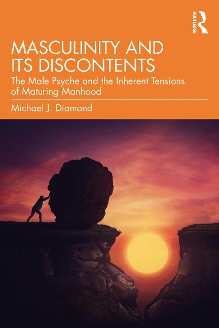 Masculinity and Its Discontents - Michael J. Diamond
