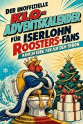Cover-Bild zum Titel 'Der inoffizielle Klo-Adventskalender für Iserlohn Roosters-Fans' von 'Anton Lang'