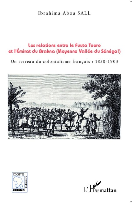Les relations entre le Fuuta Tooro et l'Emirat du Brakna (Moyenne Vallée du Sénégal) - Sall