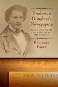 Cover-Bild zum Titel 'Frederick Douglass's Newspapers' von 'Benjamin Fagan'