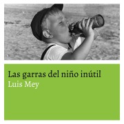 Cover-Bild zum Titel 'Las garras del niño inútil' von 'Luis Mey'