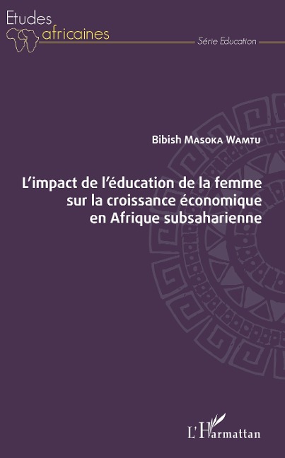 L'impact de l'éducation de la femme sur la croissance économique en Afrique subsaharienne - Masoka Wamtu