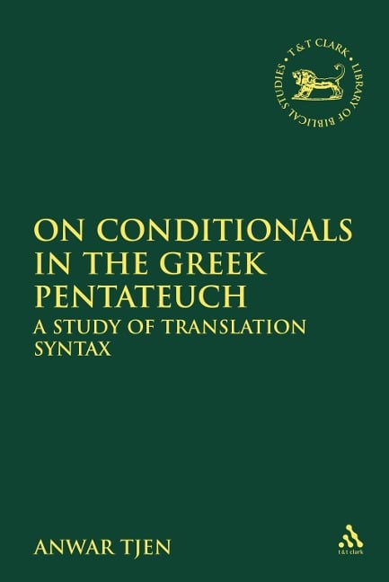 On Conditionals in the Greek Pentateuch - Anwar Tjen