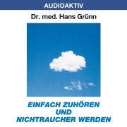 Cover-Bild zum Titel 'Einfach zuhören und Nichtraucher werden' von 'Hans Grünn'