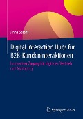 Cover-Bild zum Titel 'Digital Interaction Hubs für B2B-Kundeninteraktionen' von 'Anna Selent'