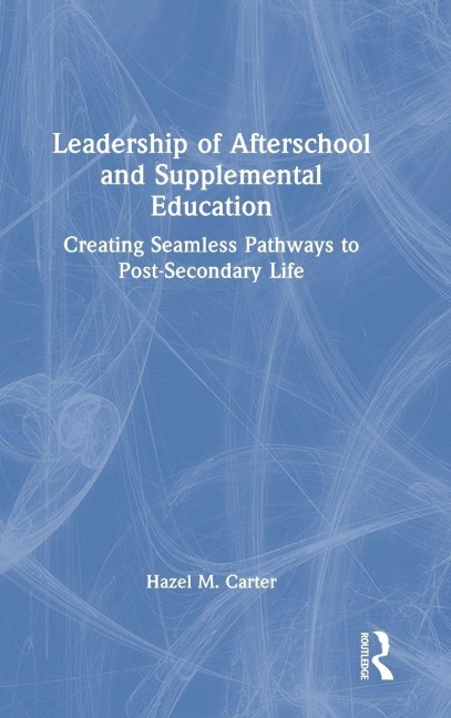 Leadership of Afterschool and Supplemental Education - Hazel M. Carter
