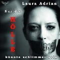 Cover-Bild zum Titel 'Nur die Hölle könnte schlimmer sein' von 'Laura Adrian'