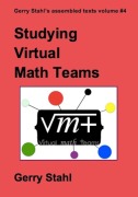 Cover-Bild zum Titel 'Studying Virtual Math Teams (Gerry Stahl's eLibrary, #4)' von 'Gerry Stahl'