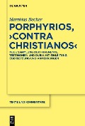 Cover-Bild zum Titel 'Porphyrios, "Contra Christianos"' von 'Matthias Becker'