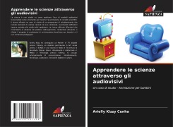 Cover-Bild zum Titel 'Apprendere le scienze attraverso gli audiovisivi' von 'Arielly Kizzy Cunha'