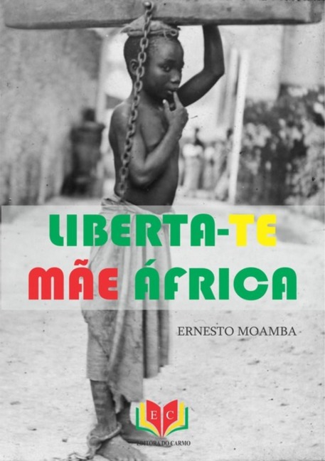 Liberta-te Mãe Africa - Ernesto Moamba