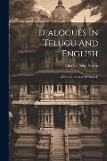 Cover-Bild zum Titel 'Dialogues In Telugu And English: With A Grammatical Analysis' von 'Charles Philip Brown'