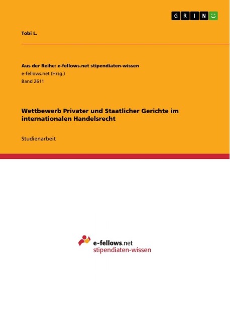 Wettbewerb Privater und Staatlicher Gerichte im internationalen Handelsrecht - Tobi L.