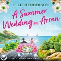 Cover-Bild zum Titel 'A Summer Wedding on Arran' von 'Ellie Henderson'