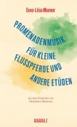 Cover-Bild zum Titel 'Promenadenmusik für kleine Flusspferde und andere Etüden' von 'Eeva-Liisa Manner'