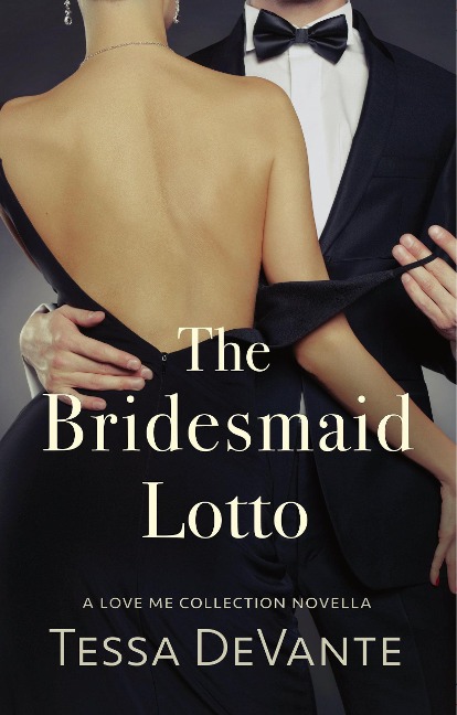 The Bridesmaid Lotto (Love Me Collection, #0.5) - Tessa Devante