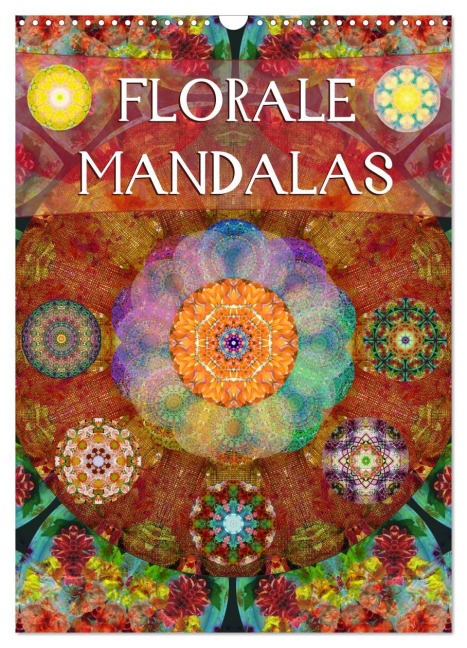 FLORALE MANDALAS (Wandkalender 2026 DIN A3 hoch), CALVENDO Monatskalender - Alaya Gadeh
