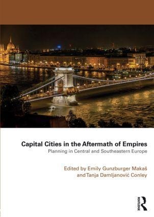 Capital Cities in the Aftermath of Empires - 