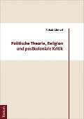 Politische Theorie, Religion und postkoloniale Kritik - Zubair Ahmad