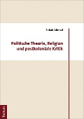 Cover-Bild zum Titel 'Politische Theorie, Religion und postkoloniale Kritik' von 'Zubair Ahmad'