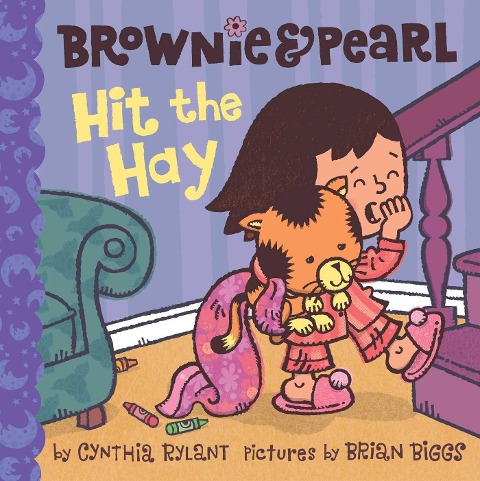 Brownie & Pearl Hit the Hay - Cynthia Rylant