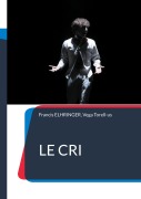Cover-Bild zum Titel 'Le Cri' von 'Francis Elhringer, Vega Torell-Us'