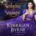 Cover-Bild zum Titel 'Seducing a Stranger Lib/E: Goode Girls Book 1 and Victorian Rebels Book 7' von 'Kerrigan Byrne'