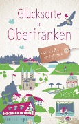 Cover-Bild zum Titel 'Glücksorte in Oberfranken' von 'Kerstin Klinger'