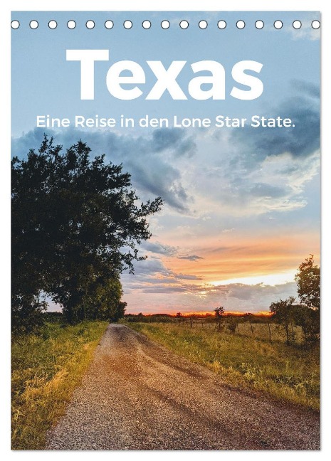 Texas - Eine Reise in den Lone Star State. (Tischkalender 2024 DIN A5 hoch), CALVENDO Monatskalender - M. Scott