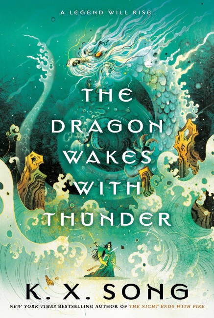 The Dragon Wakes with Thunder - K. X. Song
