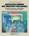Cover-Bild zum Titel 'Gestalten lernen mit Desktop Publishing' von 'Franziska Kynast'