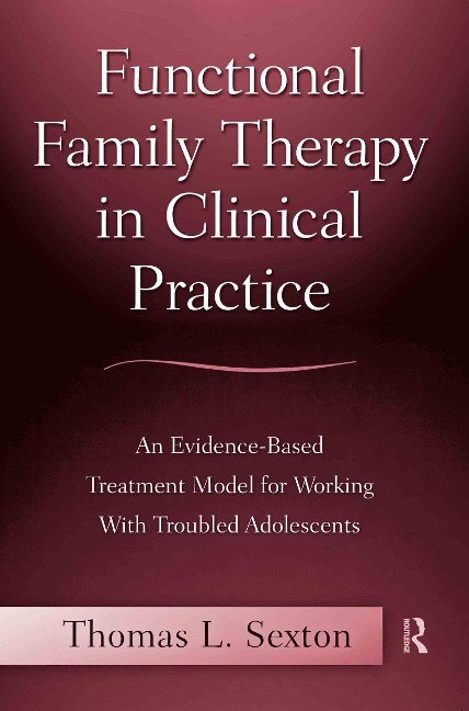 Functional Family Therapy in Clinical Practice - Thomas L. Sexton