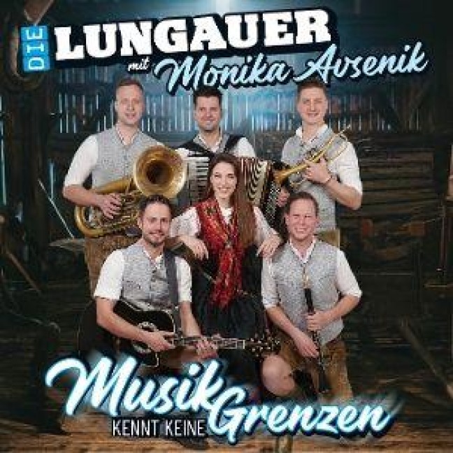 Musik kennt keine Grenzen - Die Lungauer mit Monika Avsenik