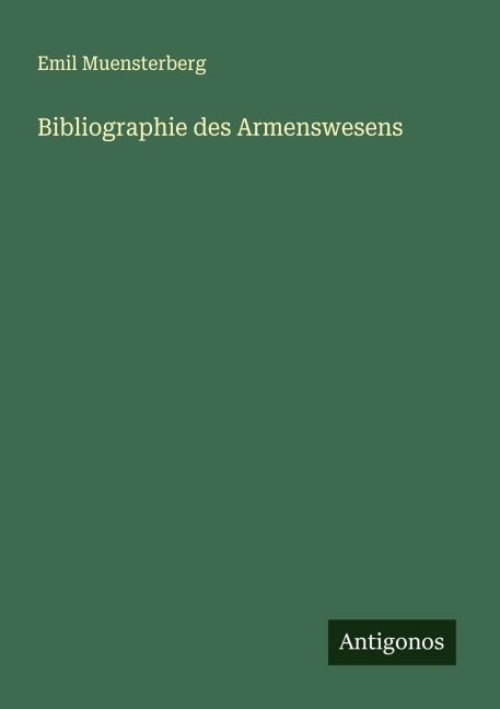Bibliographie des Armenswesens - Emil Muensterberg