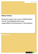 Kritische Analyse der neuen CSR-Richtlinie auf die Nachhaltigkeitsberichte ausgewählter börsennotierter Unternehmen - Melanie Wolsza