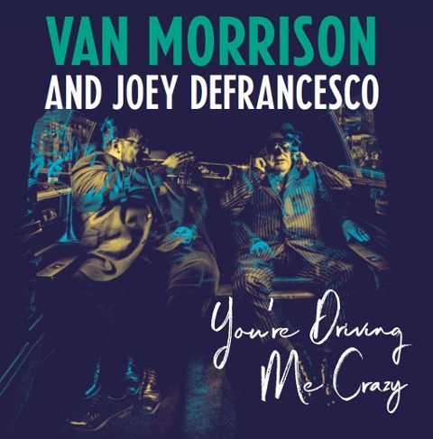 You're Driving Me Crazy - van and DeFrancesco Morrison
